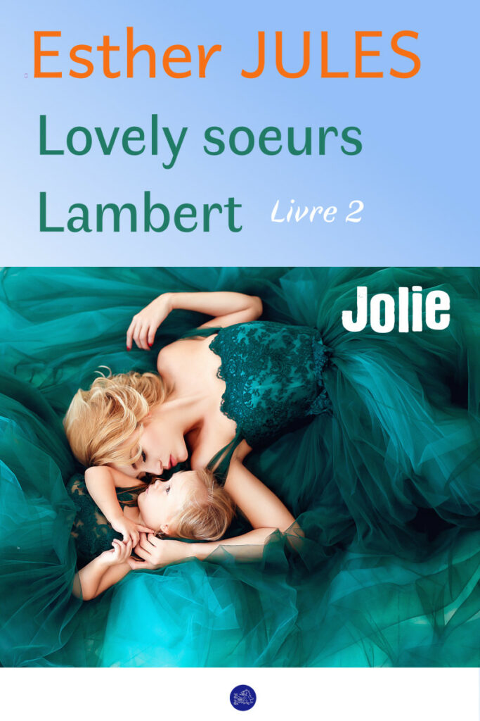 Jolie - Esther Jules - Lovely soeurs Lambert #2