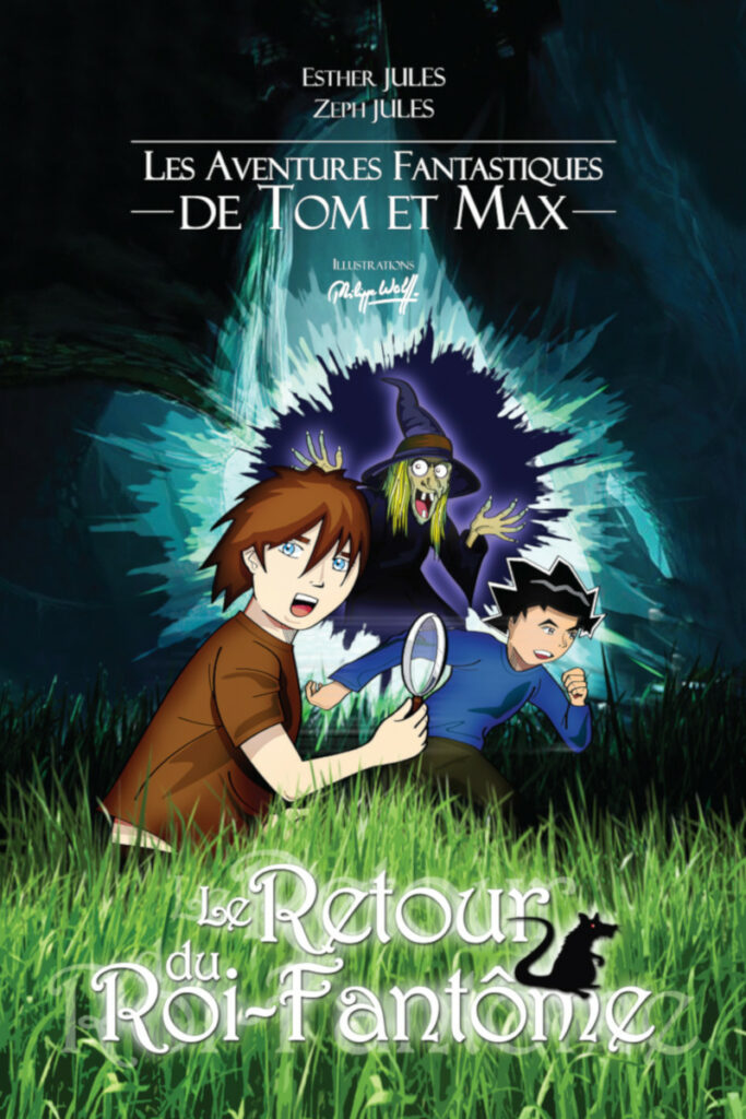 Les aventures fantastiques de Tom et Max: Le retour du roi-fantôme - Esther Jules, Zeph Jules - couverture du livre